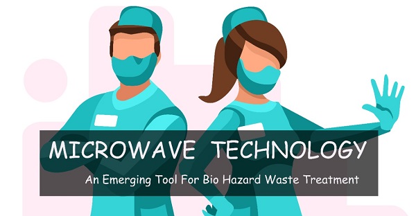 Microwave Technology: An Emerging Tool for Biohazard Waste Treatment