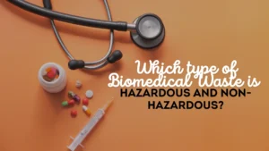 Which type of Biomedical Waste is Hazardous and Non-hazardous?