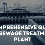 A sewage treatment plant on the backdrop with text written over it that says 'Comprehensive guide to sewage treatment plant'