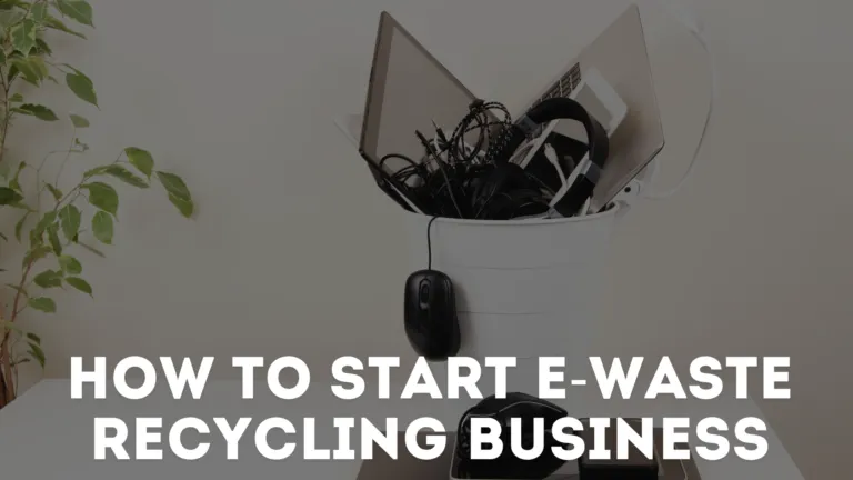 Start An E-waste Recycling Business: A Practical Guide